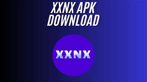 apk xnnx|XNXX .